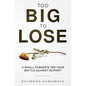 Too Big to Lose: A Small Farmer's Ten Year Battle Against DuPont - Paperback