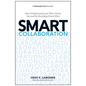 Smart Collaboration: How Professionals and Their Firms Succeed by Breaking Down Silos - Hardcover
