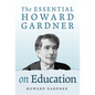 The Essential Howard Gardner on Education - Paperback