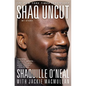 Shaq Uncut: My Story - Paperback