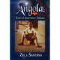 Angola: Land of Shattered Dreams - Hardcover