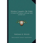 Seven Lamps of Fire: A Study of Eternal History and Divine Life - Paperback