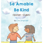 Be Kind (Spanish-English): Sé Amable - Hardcover