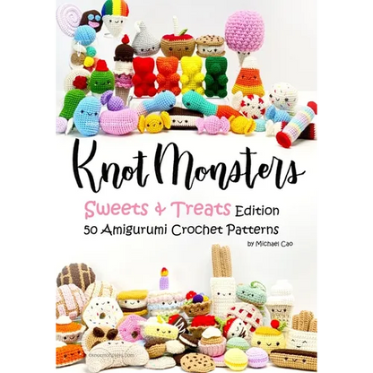 Knotmonsters: Sweet and Treats edition: 50 Amigurumi Crochet Patterns - Paperback