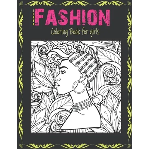 Jumbo Fashion Coloring Book for Girls: Over 40 Beauty Fun Fashion and Fresh Styles For Adults, Teens, and Girls of All Ages / Color Me Fashion & beaut - Paperback