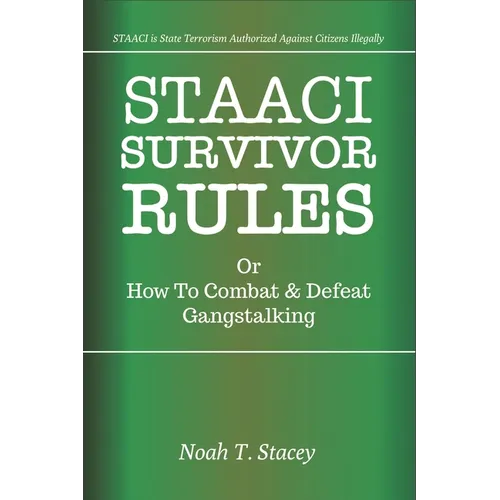 STAACI Survivor Rules Or How To Combat & Defeat Gangstalking - Paperback