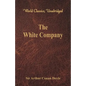 The White Company (World Classics, Unabridged) - Paperback