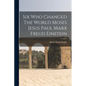 Six Who Changed The World Moses Jesus Paul Marx Freud Einstein - Paperback