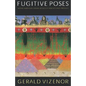 Fugitive Poses: Native American Indian Scenes of Absence and Presence - Paperback