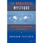 The Managerial Mystique: Restoring Leadership in Business - Paperback