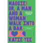Maggie; Or, a Man and a Woman Walk Into a Bar - Hardcover