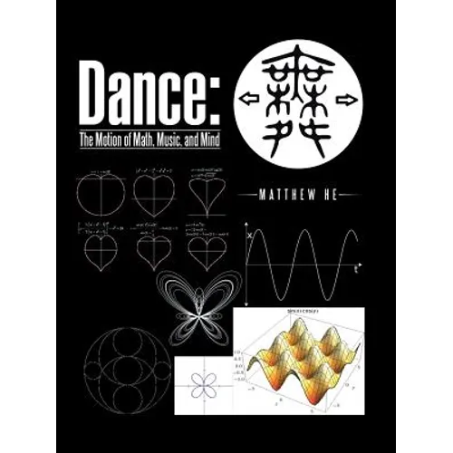 Dance: The Motion of Math, Music, and Mind - Paperback