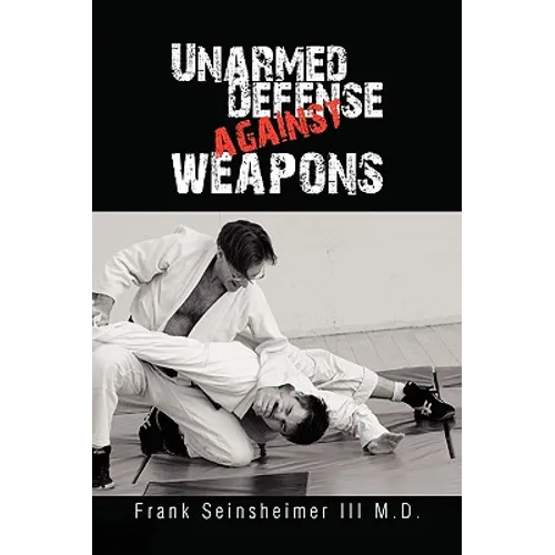 Unarmed Defense Against Weapons - Paperback