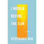 I Would Define the Sun: Poems - Paperback