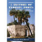 A History of Florida Forts: Florida's Lonely Outposts - Hardcover