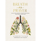Breath as Prayer: Calm Your Anxiety, Focus Your Mind, and Renew Your Soul - The Perfect Christian Mother's Day Gifts for Mom - Hardcover