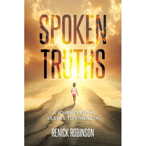 Spoken Truths: A Journey from Silence to Strength - Paperback