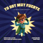 Yo Soy Muy Fuerte (un libro de la serie Fuerte Soy(TM)) (I AM Mighty Me - Spanish Edition): Empodere a su hijo y desarrolle su autoestima a través del - Paperback