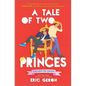 A Tale of Two Princes - Hardcover