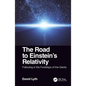 The Road to Einstein's Relativity: Following in the Footsteps of the Giants - Paperback