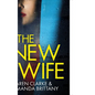 THE NEW WIFE an unputdownable psychological thriller with a breathtaking twist - Paperback