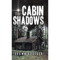 The Cabin Shadows - Hardcover