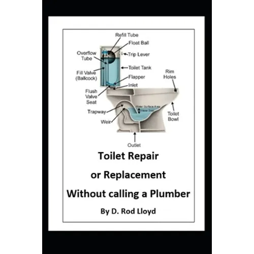 Toilet Repair or Replacement Without calling a Plumber - Paperback