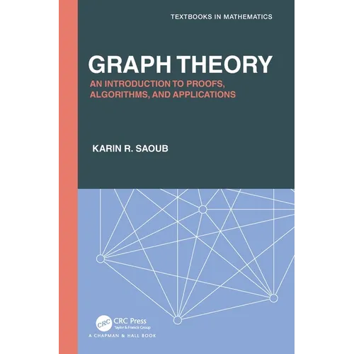 Graph Theory: An Introduction to Proofs, Algorithms, and Applications - Paperback