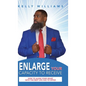 Enlarge Your Capacity to Receive: How to Align Your Heart With the Best Life Has to Offer - Hardcover