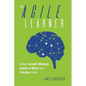 The Agile Learner: Where Growth Mindset, Habits of Mind and Practice Unite - Paperback