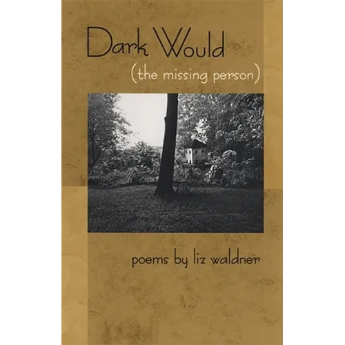 Dark Would (the Missing Person): Poems - Paperback