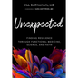 Unexpected: Finding Resilience Through Functional Medicine, Science, and Faith - Hardcover