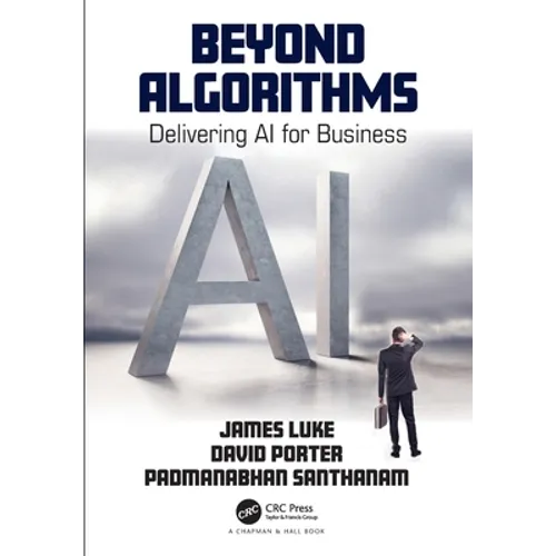 Beyond Algorithms: Delivering AI for Business - Paperback