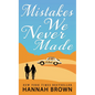 Mistakes We Never Made - Library Binding