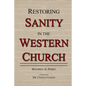 Restoring Sanity in the Western Church - Paperback