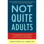 Not Quite Adults: Why 20-Somethings Are Choosing a Slower Path to Adulthood, and Why It's Good forEveryone - Paperback