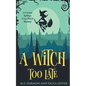A Witch Too Late - Paperback