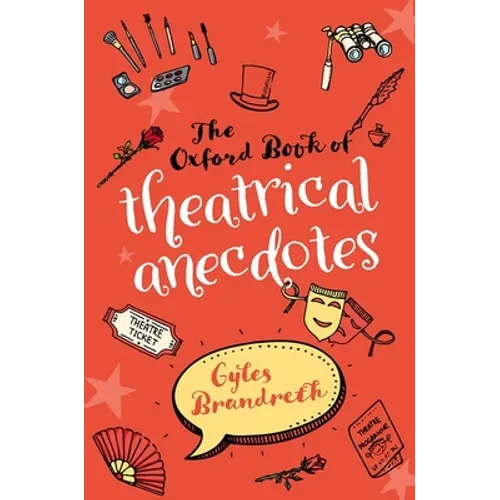 The Oxford Book of Theatrical Anecdotes - Paperback