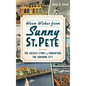 Warm Wishes from Sunny St. Pete: The Success Story of Promoting the Sunshine City - Hardcover