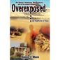 Overexposed ... (and Slightly Out of Focus): One Woman's Adventures, Misadventures, and an Occasional Misdemeanor ... - Paperback