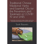 Traditional Chinese Medicinal Herbs and Essential Oils for the Prevention and Treatment of COVID-19 and SARS: Scientifically documented studies of her - Paperback