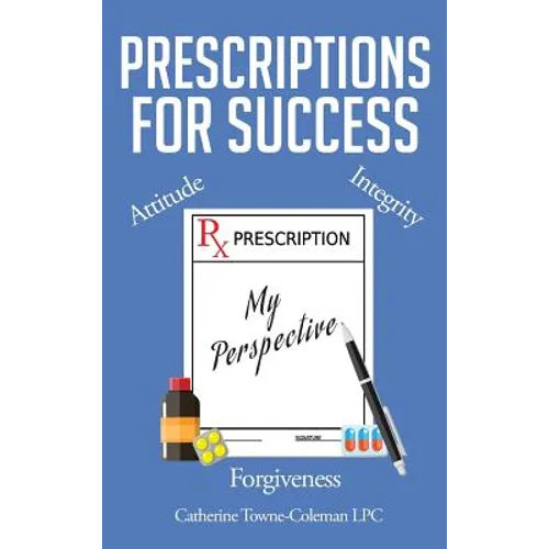 Prescriptions for Success: My Perspective - Hardcover
