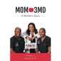 Mom 3MD: A Mother's Story - Paperback