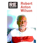 Robert Anton Wilson: Beyond Conspiracy Theory - Paperback