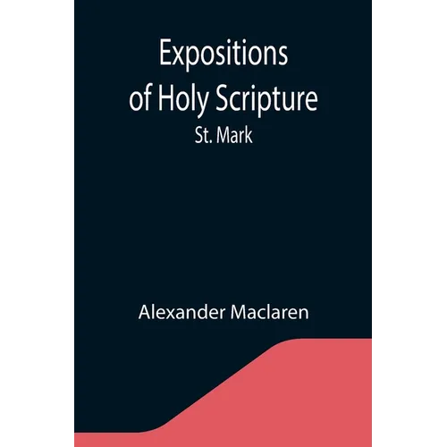 Expositions of Holy Scripture: St. Mark - Paperback