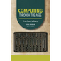 Computing Through the Ages: From Bones to Binary - Paperback