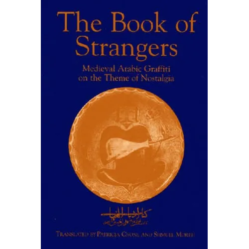 The Book of Strangers: Mediaeval Arabic Graffiti on the Theme of Nostalgia - Paperback