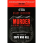 Murder Behind the Badge: True Stories of Cops Who Kill - Hardcover