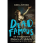 Dead Famous: An Unexpected History of Celebrity from Bronze Age to Silver Screen - Paperback