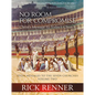 No Room for Compromise: Christ's Message to Today's Church - A Light in the Darkness Volume Two - Hardcover